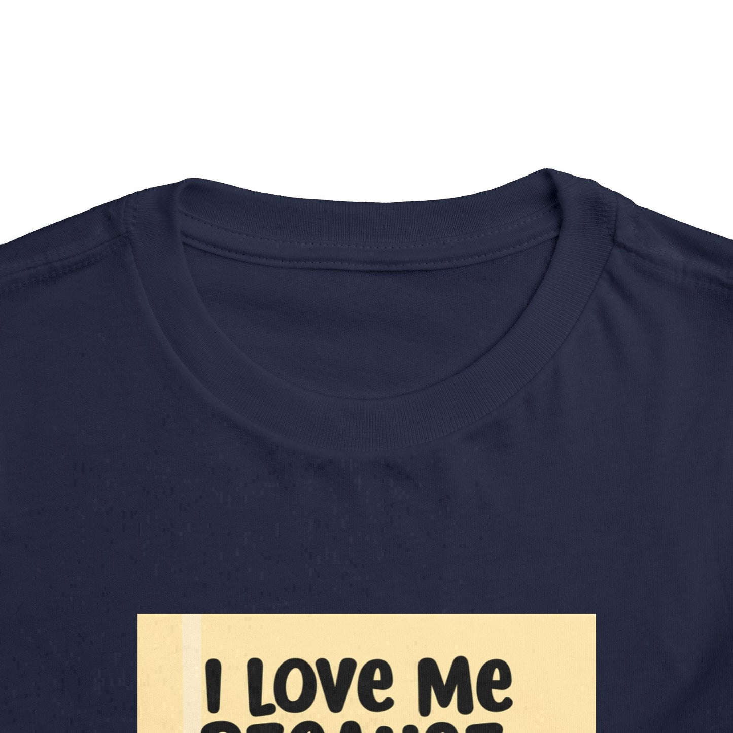 "I Love Me Because..." Toddler Short Sleeve Tee (Pic)