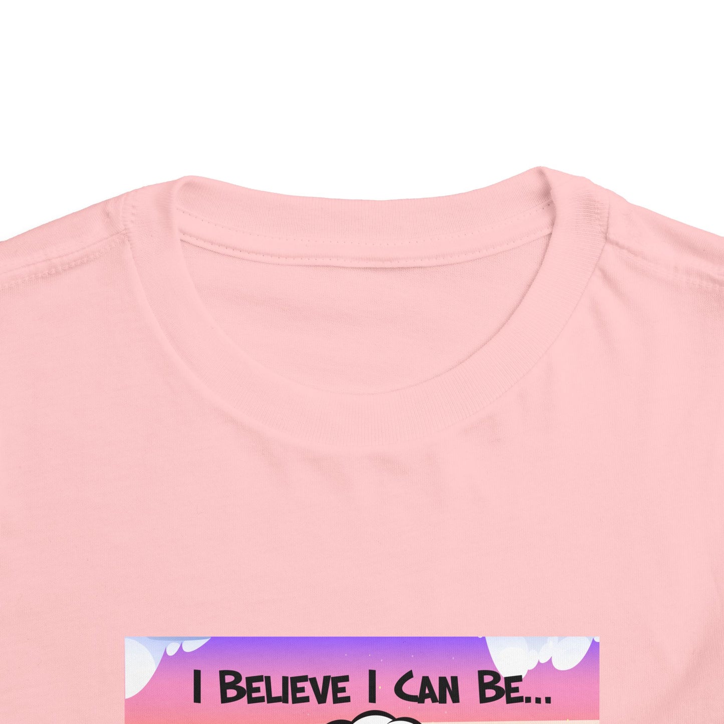"I Believe I Can Be..." w/ Picture T-Shirt - Toddler