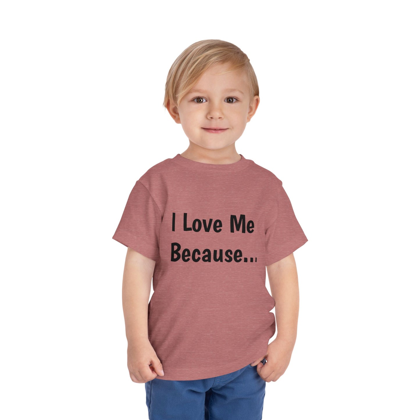 "I Love Me Because" Toddler Short Sleeve Tee (Words)