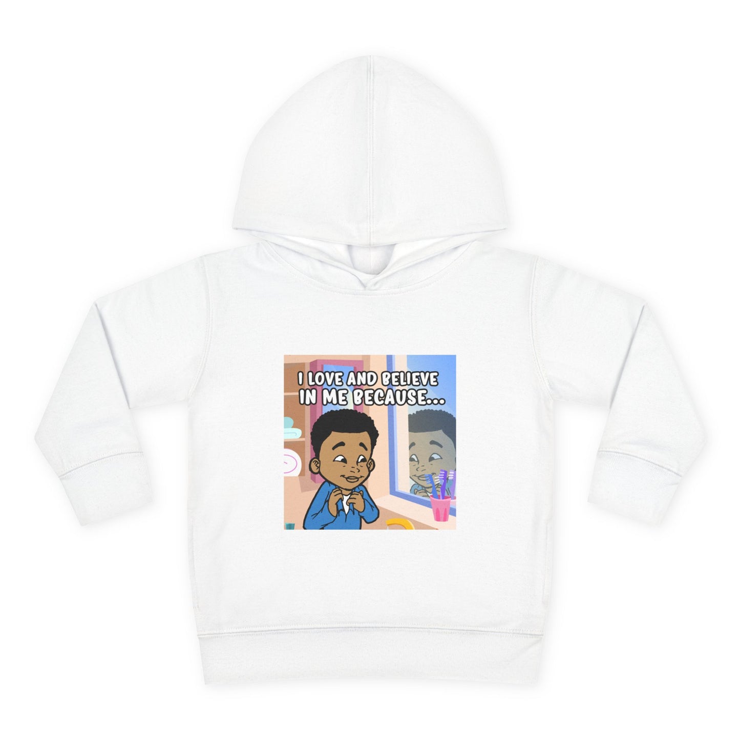 I LOVE AND BELIEVE IN ME BECAUSE...HOODIE -TODDLER (PICTURE)