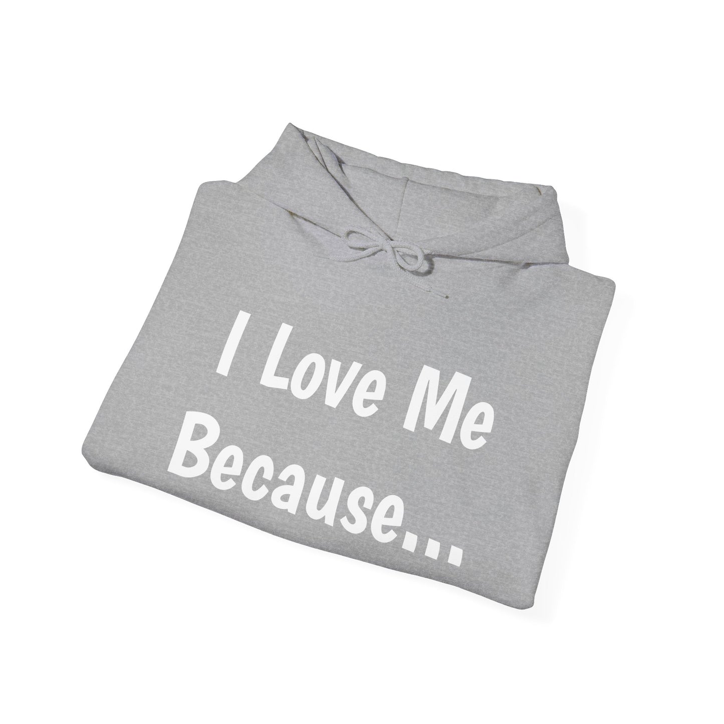 "I Love Me Because..." Men Hoodie