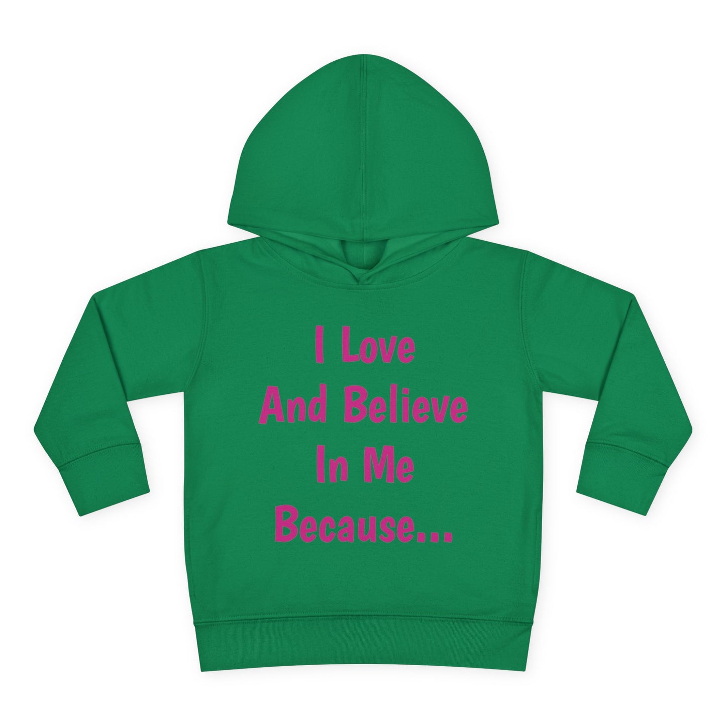 "I Love And Believe In Me Because..." (Words Only) Hoodie-Toddler