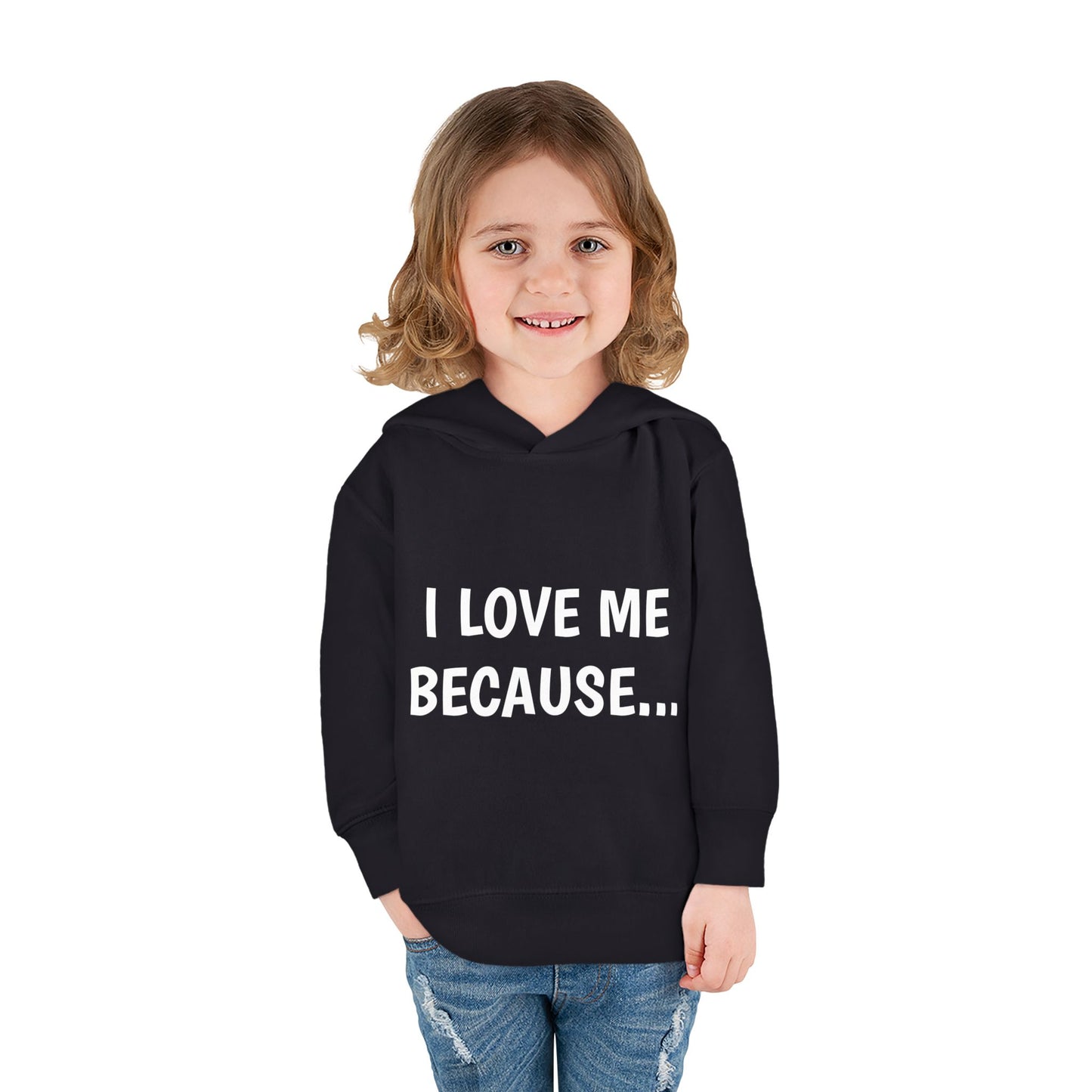 "I Love Me Because..." Hoodie-Toddler