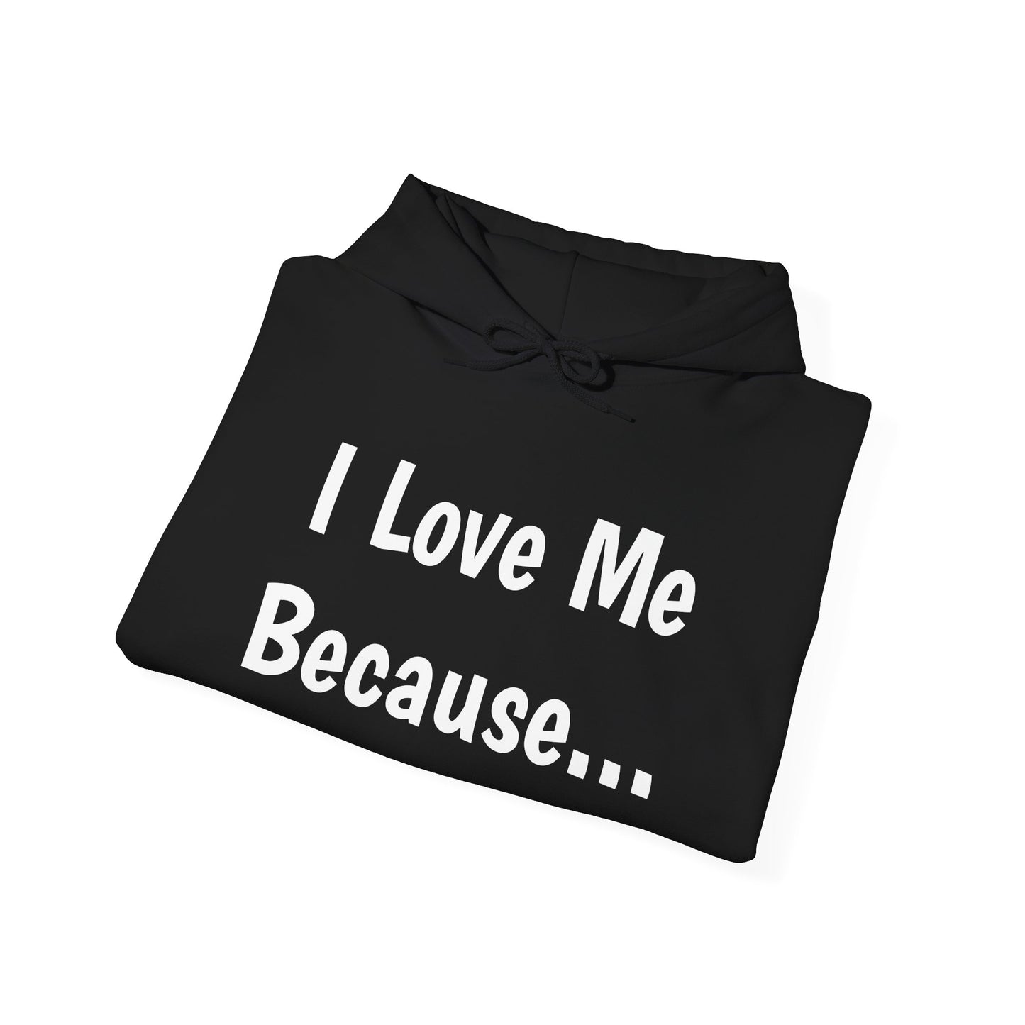 "I Love Me Because..." Men Hoodie