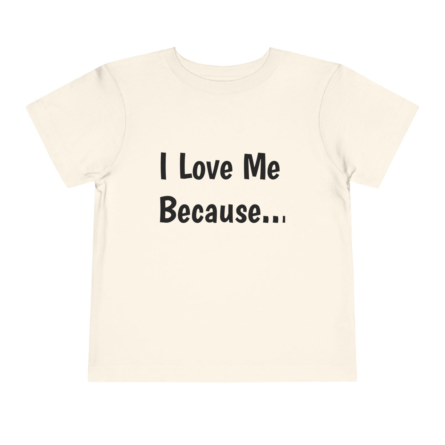 "I Love Me Because" Toddler Short Sleeve Tee (Words)