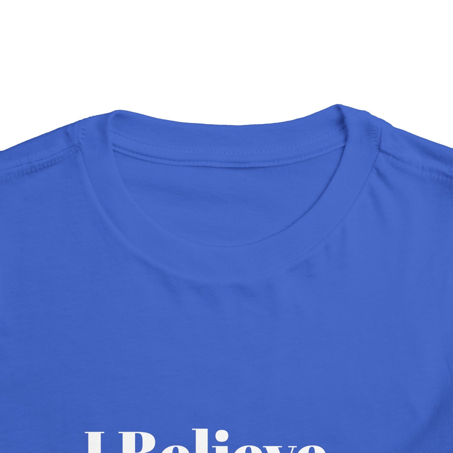 "I Believe I Can Be..." Toddler T-Shirt