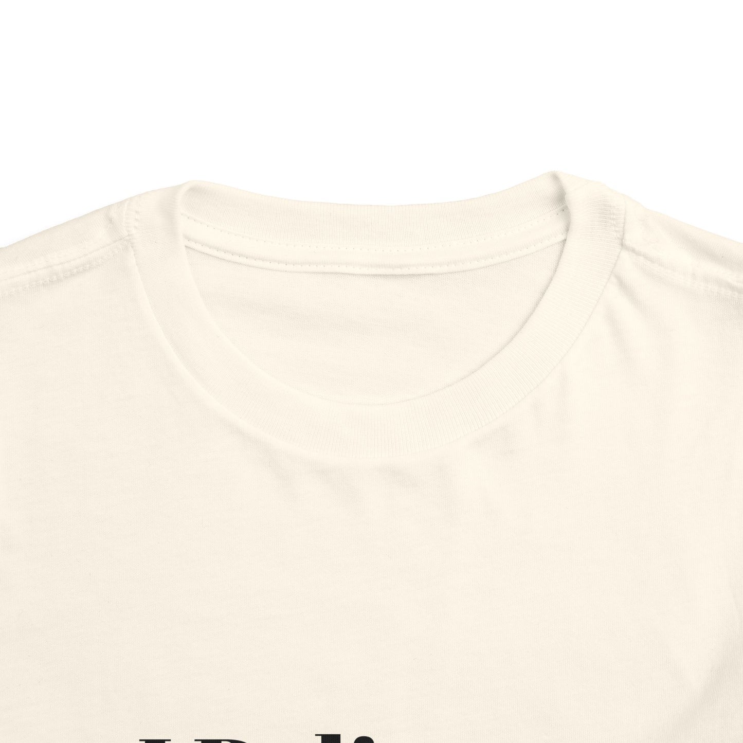 "I Believe I Can Be..." Toddler T-Shirt