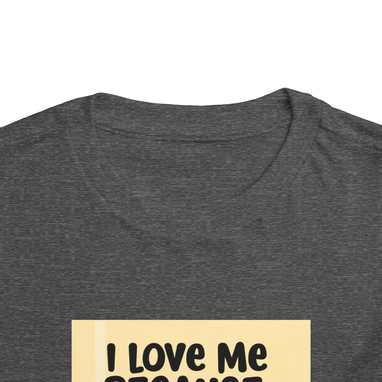 "I Love Me Because..." Toddler Short Sleeve Tee (Pic)