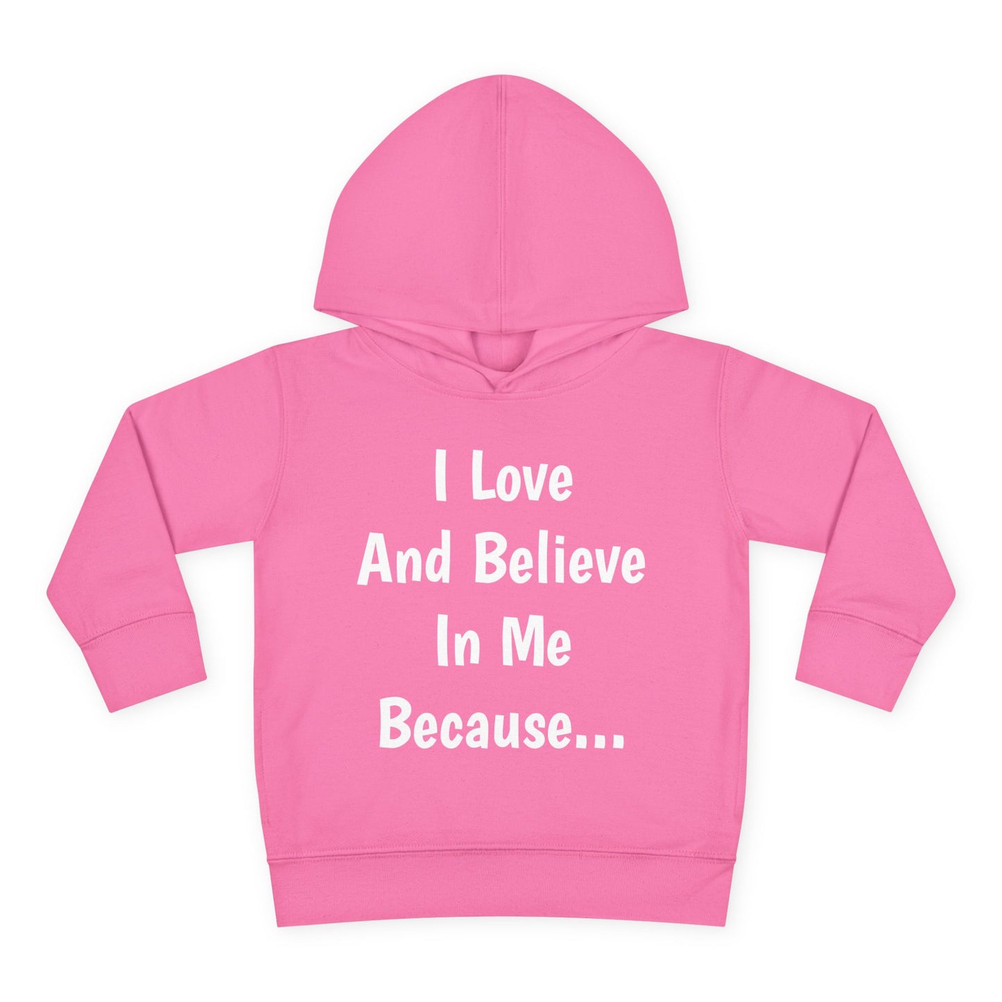 "I Love And Believe In Me Because..." (Words Only) Hoodie-Toddler