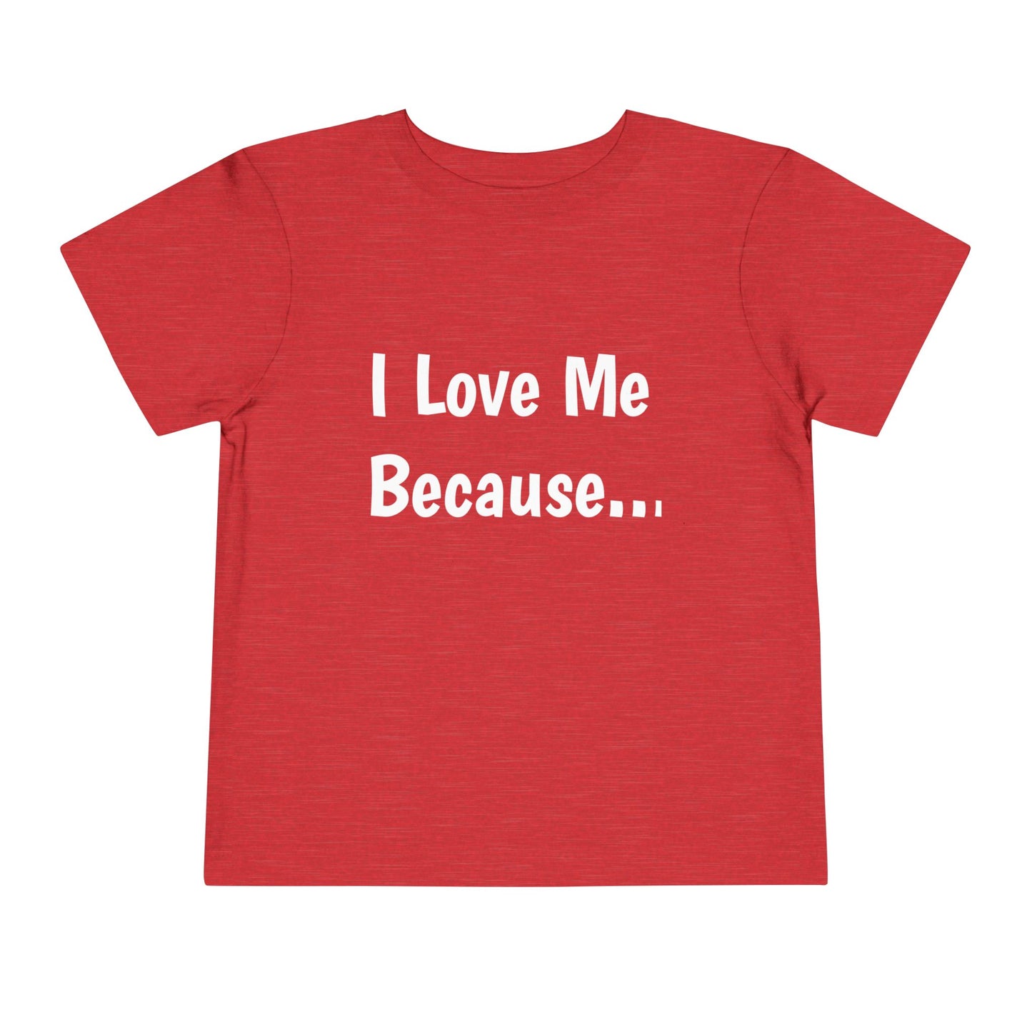 "I Love Me Because" Toddler Short Sleeve Tee (Words)