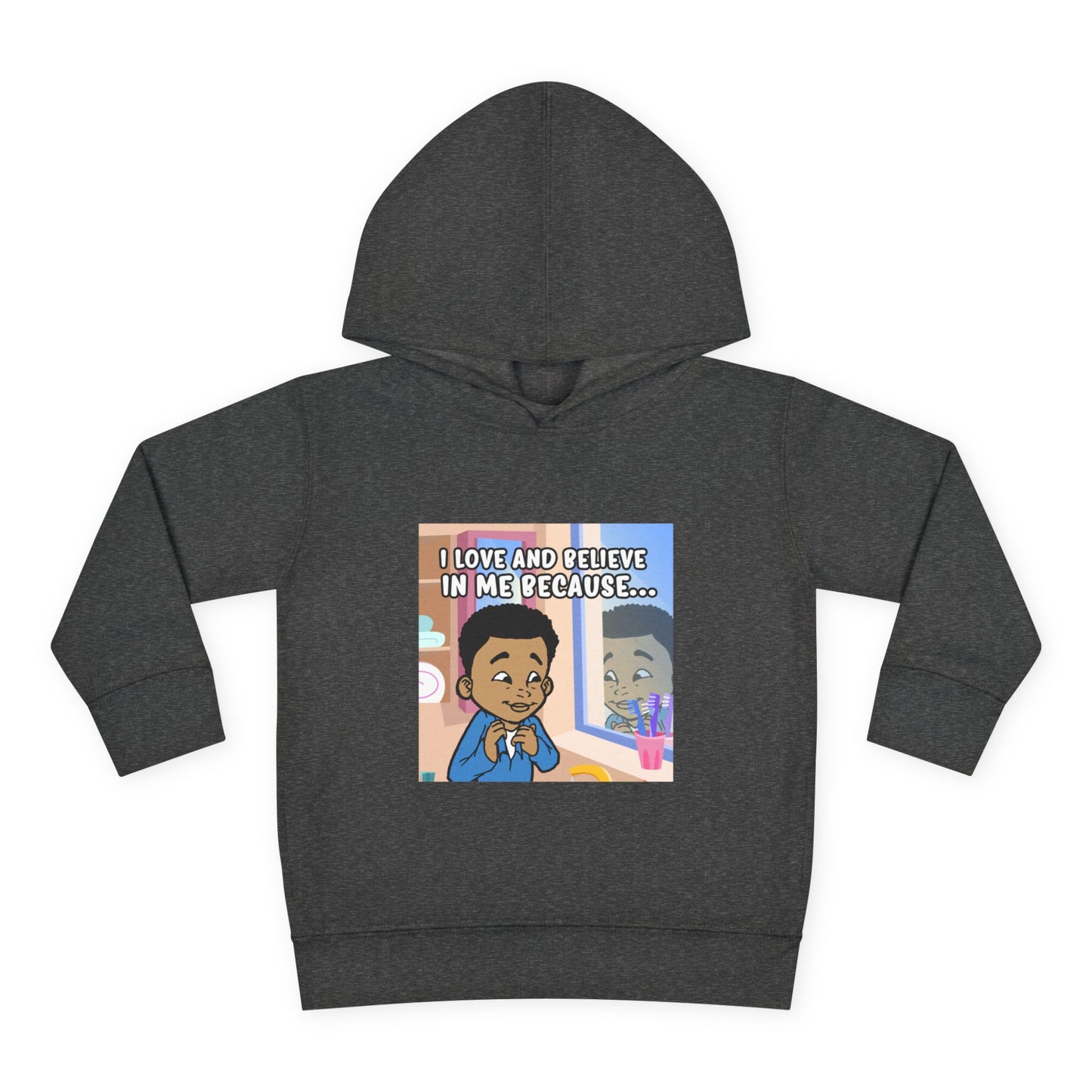 I LOVE AND BELIEVE IN ME BECAUSE...HOODIE -TODDLER (PICTURE)