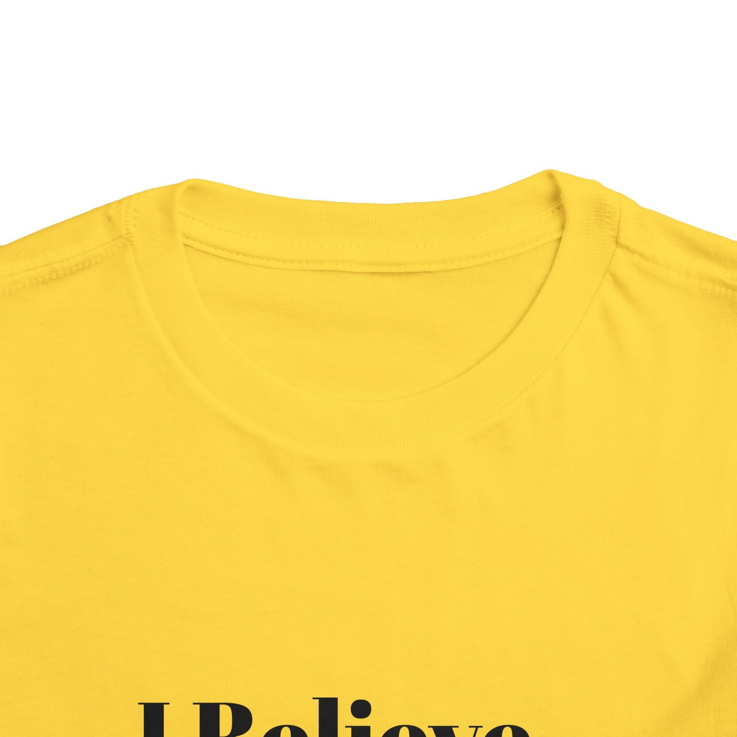 "I Believe I Can Be..." Toddler T-Shirt