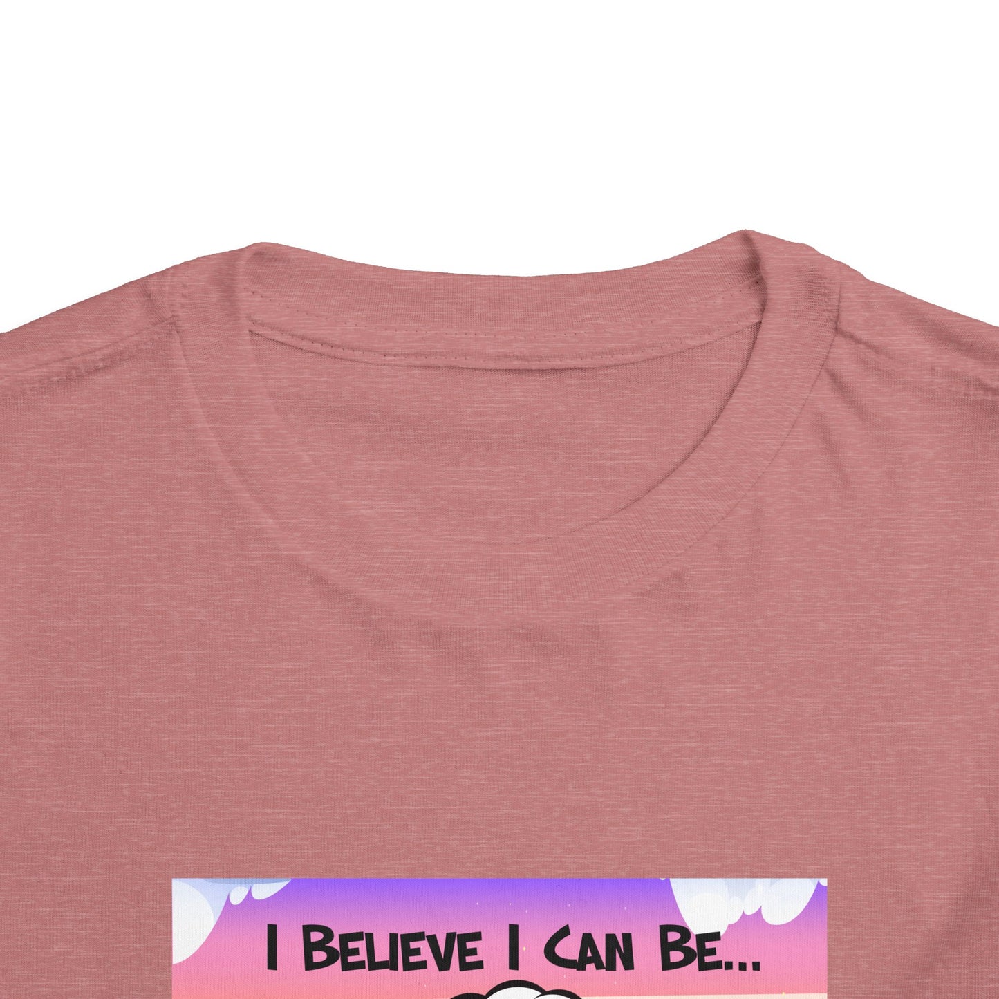 "I Believe I Can Be..." w/ Picture T-Shirt - Toddler
