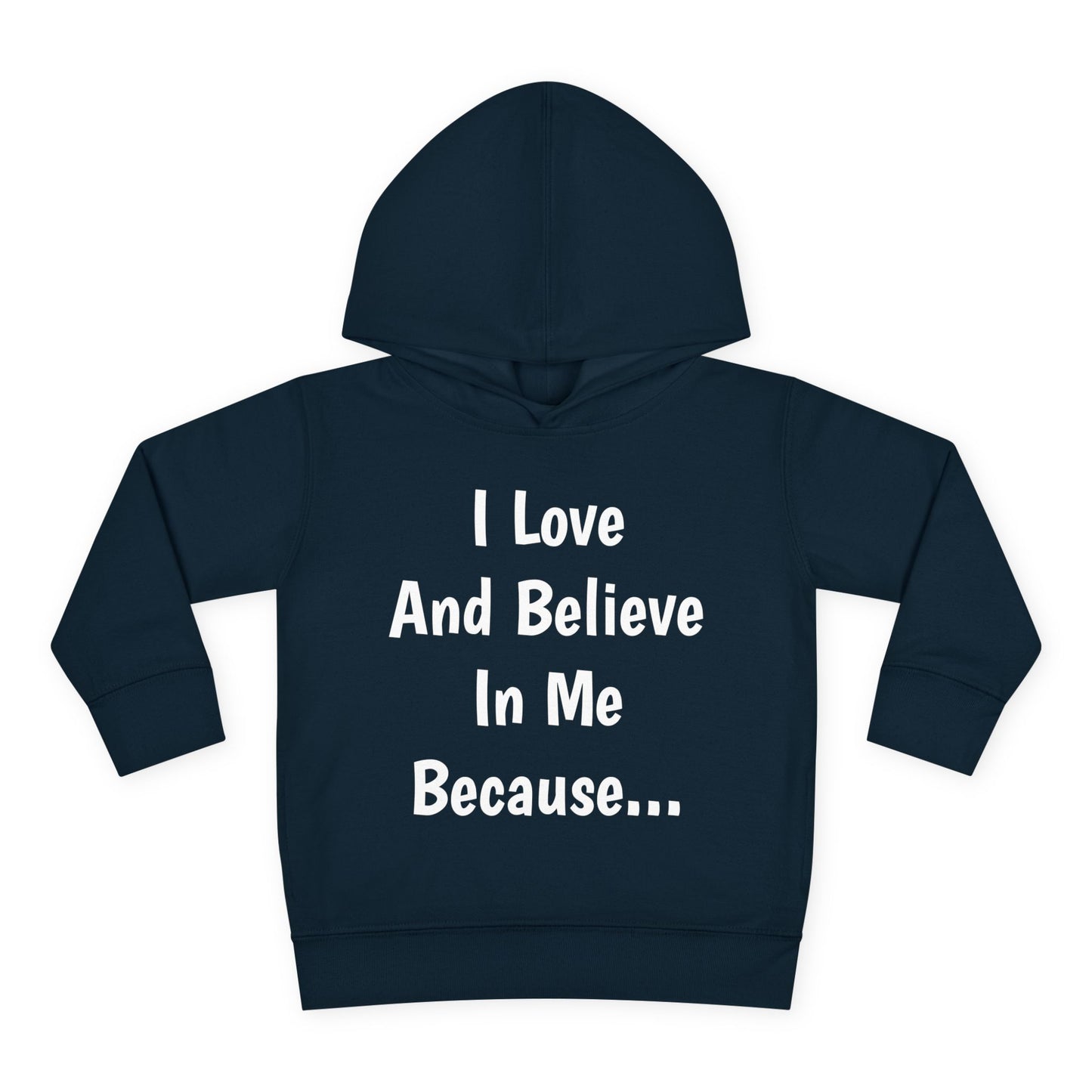 "I Love And Believe In Me Because..." (Words Only) Hoodie-Toddler