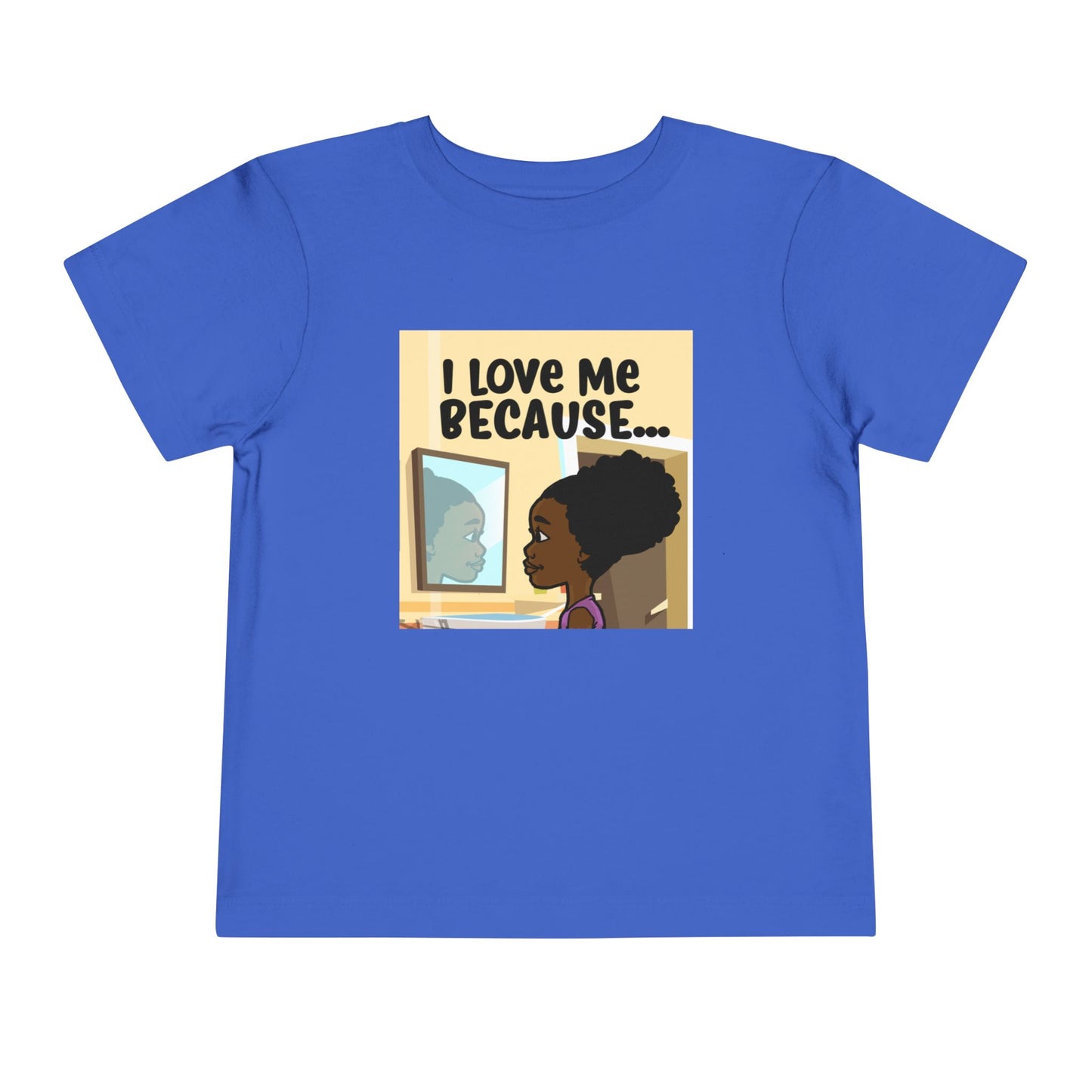 "I Love Me Because..." Toddler Short Sleeve Tee (Pic)