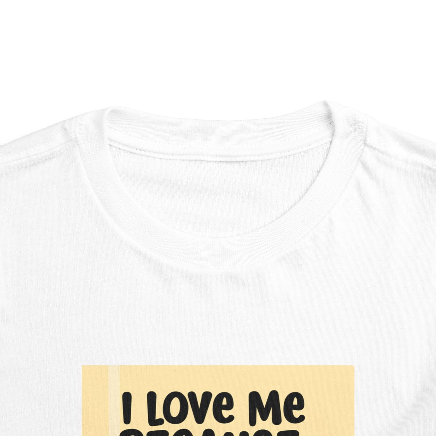 "I Love Me Because..." Toddler Short Sleeve Tee (Pic)