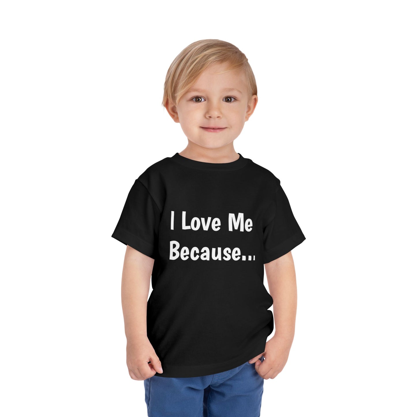 "I Love Me Because" Toddler Short Sleeve Tee (Words)