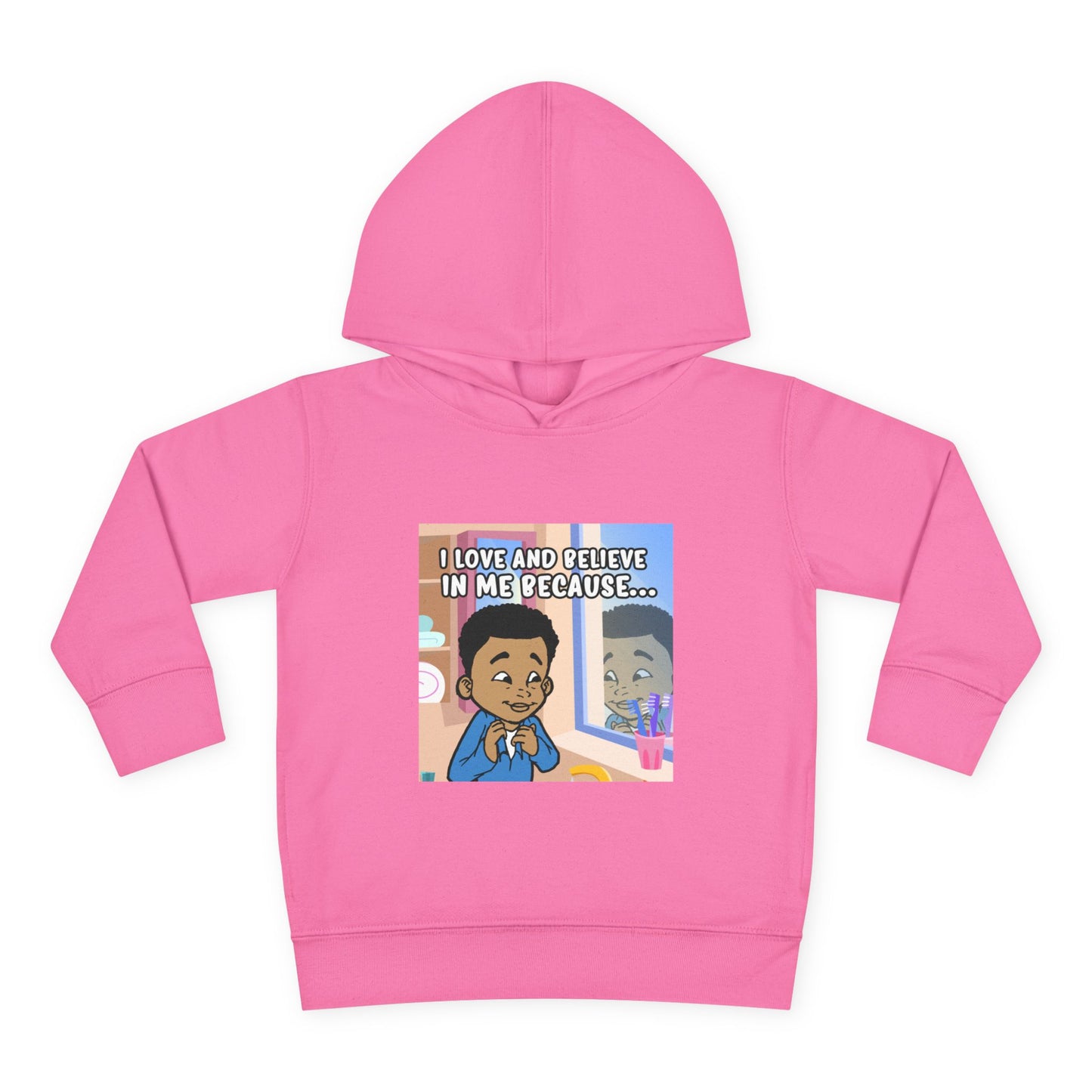 I LOVE AND BELIEVE IN ME BECAUSE...HOODIE -TODDLER (PICTURE)