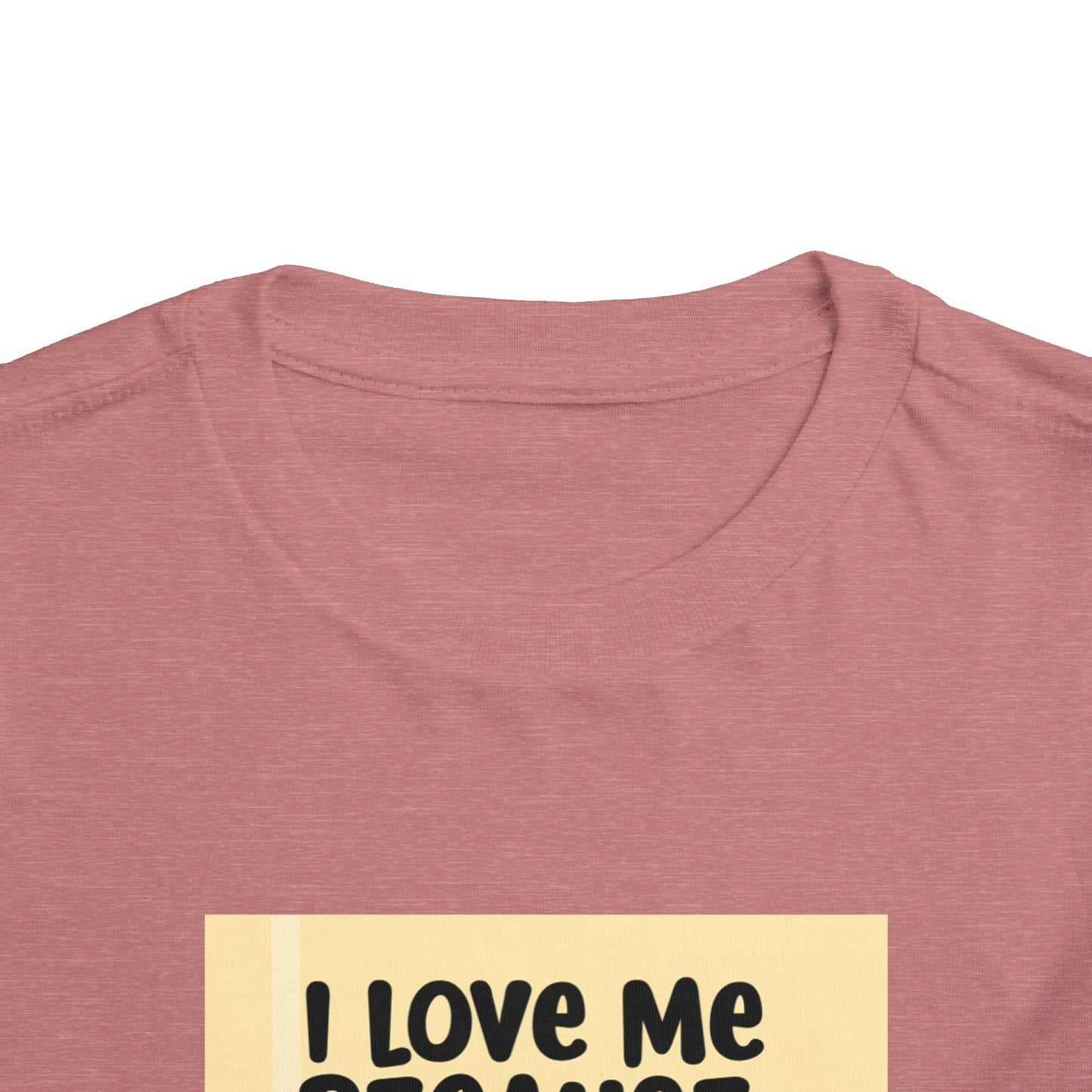 "I Love Me Because..." Toddler Short Sleeve Tee (Pic)