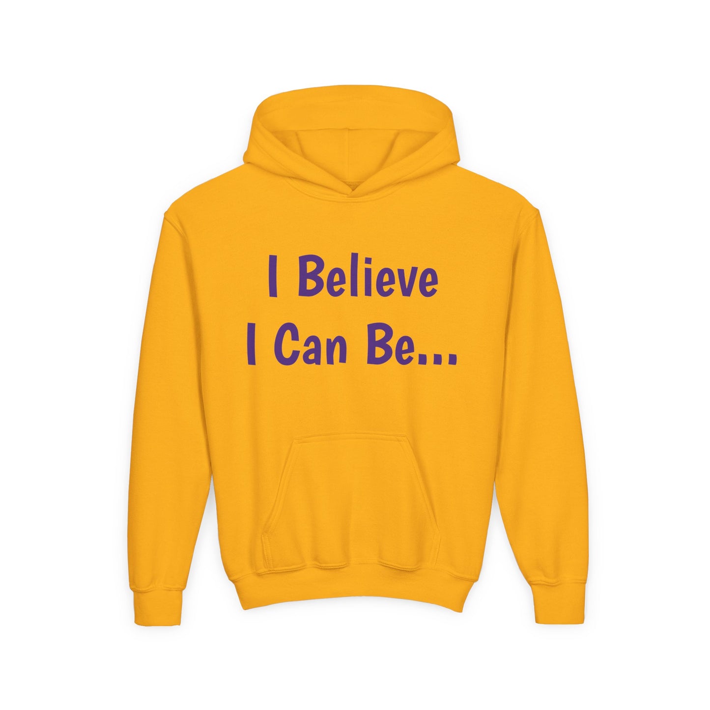 "I Believe I Can Be..."Hoodie -Youth