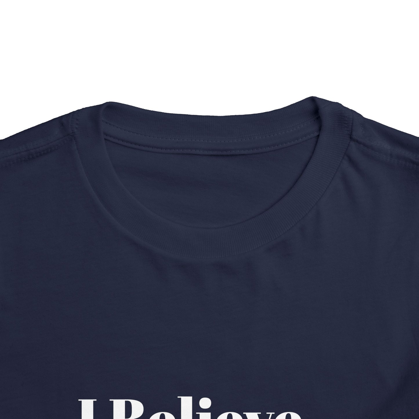 "I Believe I Can Be..." Toddler T-Shirt
