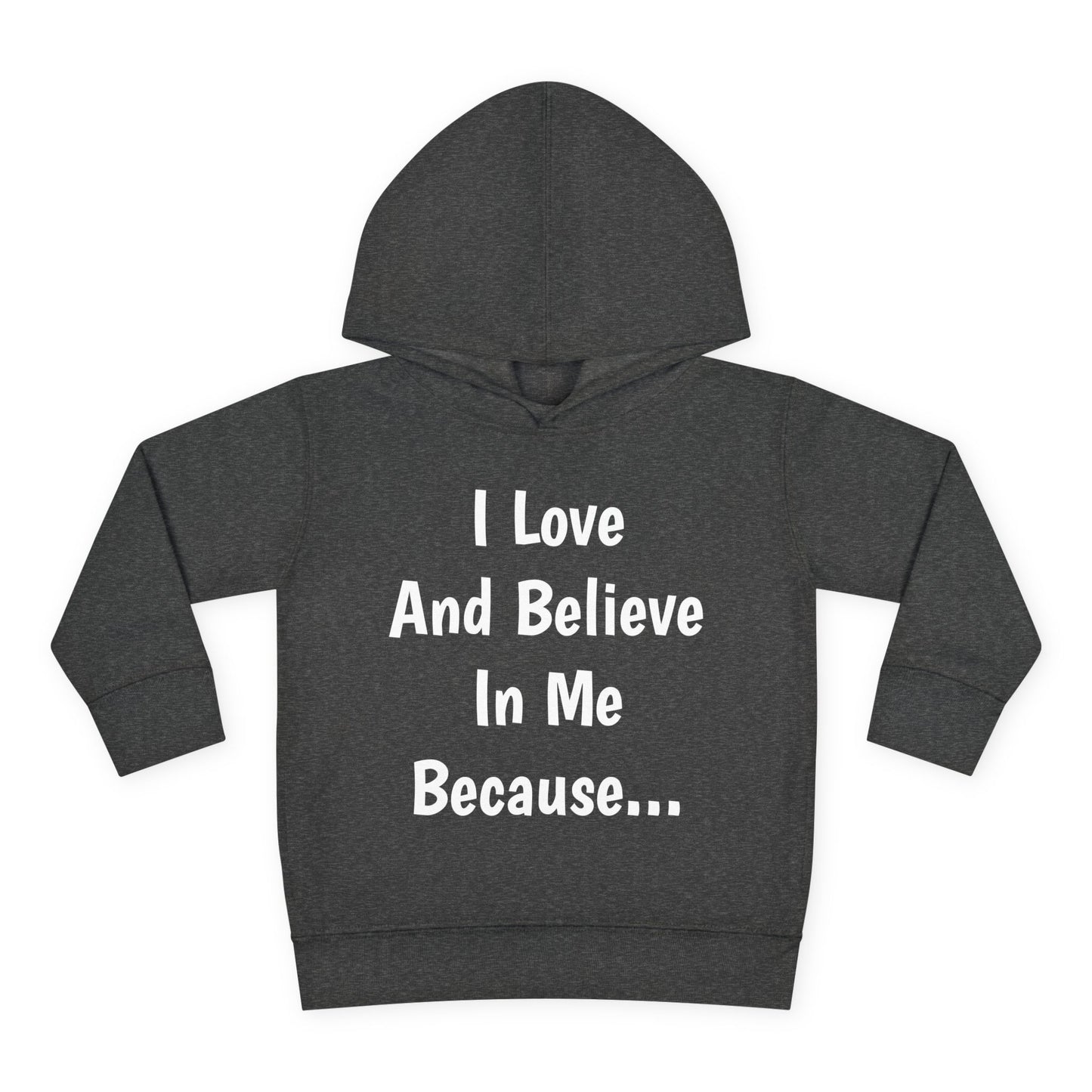 "I Love And Believe In Me Because..." (Words Only) Hoodie-Toddler