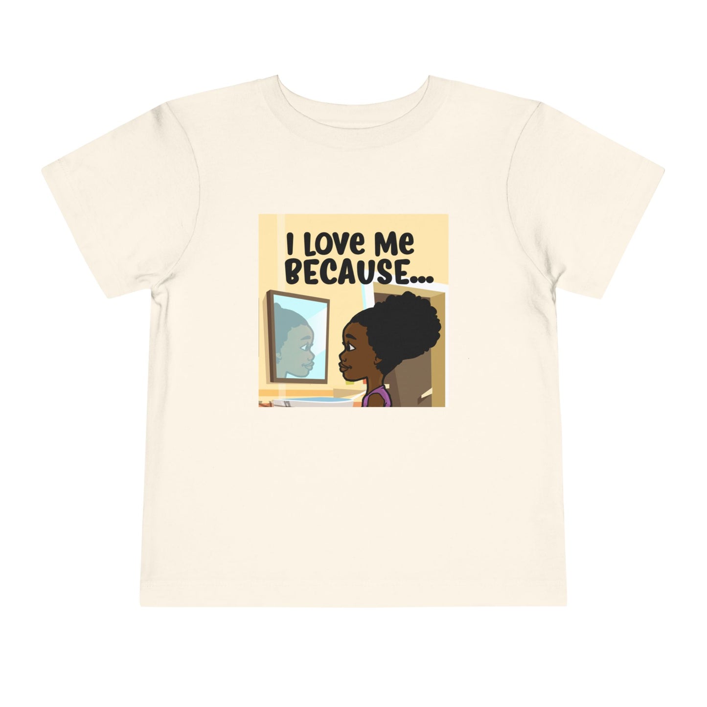 "I Love Me Because..." Toddler Short Sleeve Tee (Pic)