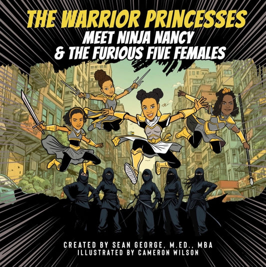 Book - THE WARRIOR PRINCESSES-Meet Ninja Nancy & The Furious Five Females