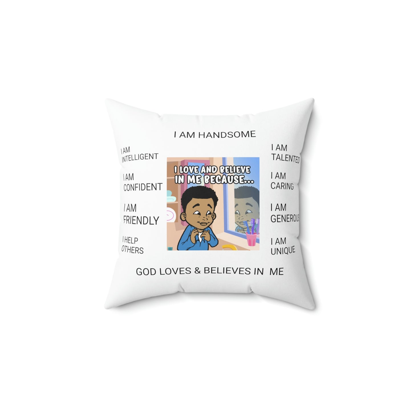 Pillow - "I Love & Believe In Me Because..." Spun Polyester Square Pillow (White)