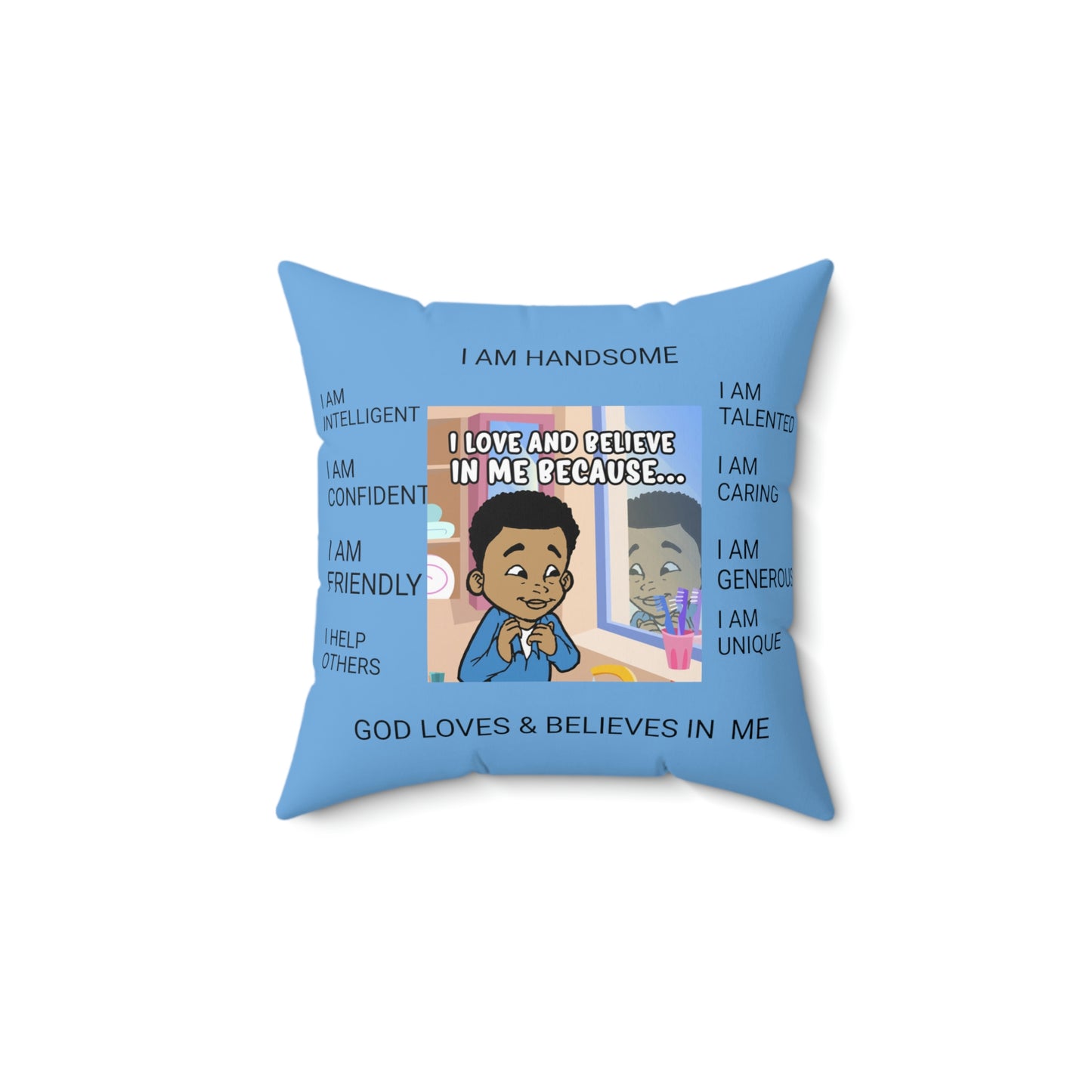 Pillow - "I Love & Believe In Me Because..." Spun Polyester Square Pillow (Blue)