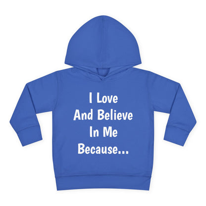 "I Love And Believe In Me Because..."  (Words Only) Hoodie-Toddler