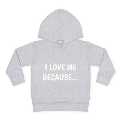"I Love Me Because..." Hoodie-Toddler