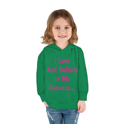 "I Love And Believe In Me Because..."  (Words Only) Hoodie-Toddler