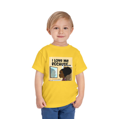 "I Love Me Because..." Toddler Short Sleeve Tee (Pic)