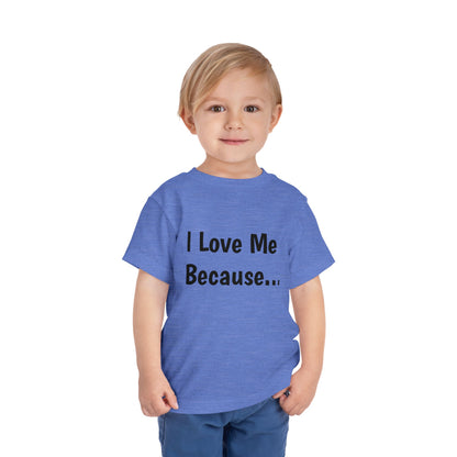 "I Love Me Because" Toddler Short Sleeve Tee (Words)