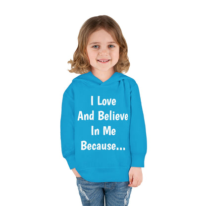 "I Love And Believe In Me Because..."  (Words Only) Hoodie-Toddler