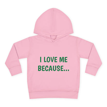 "I Love Me Because..." Hoodie-Toddler