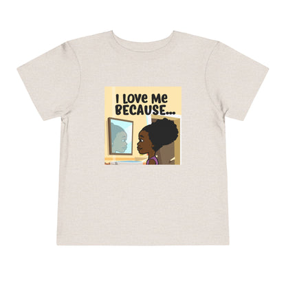 "I Love Me Because..." Toddler Short Sleeve Tee (Pic)