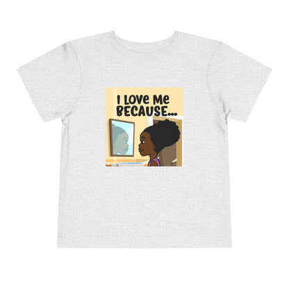 "I Love Me Because..." Toddler Short Sleeve Tee (Pic)