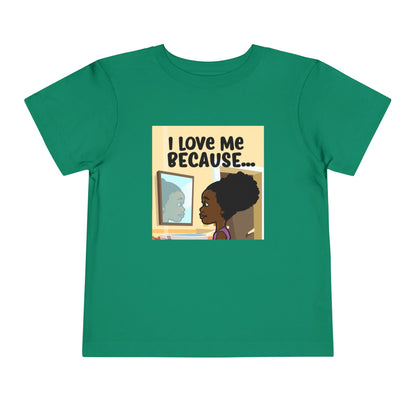 "I Love Me Because..." Toddler Short Sleeve Tee (Pic)