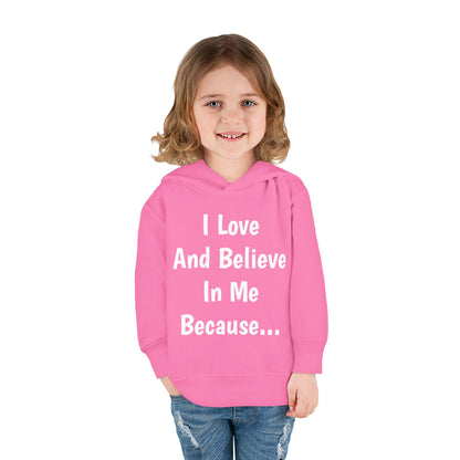 "I Love And Believe In Me Because..."  (Words Only) Hoodie-Toddler