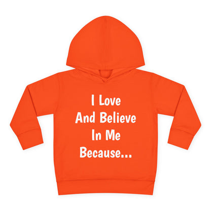 "I Love And Believe In Me Because..."  (Words Only) Hoodie-Toddler