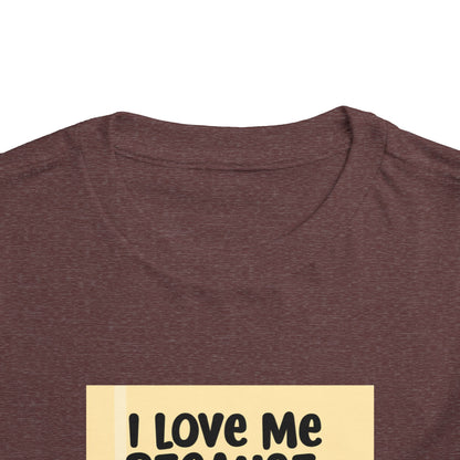 "I Love Me Because..." Toddler Short Sleeve Tee (Pic)