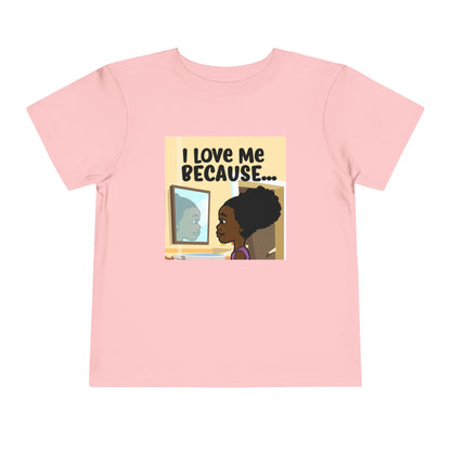 "I Love Me Because..." Toddler Short Sleeve Tee (Pic)