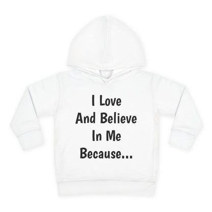 "I Love And Believe In Me Because..."  (Words Only) Hoodie-Toddler