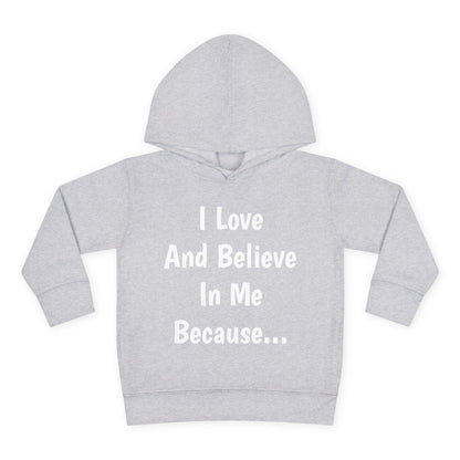 "I Love And Believe In Me Because..."  (Words Only) Hoodie-Toddler