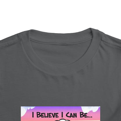 "I Believe I Can Be..." w/ Picture T-Shirt - Toddler