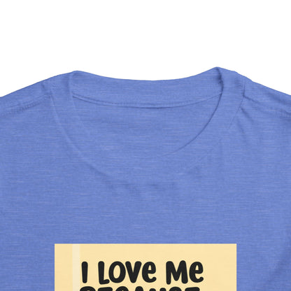 "I Love Me Because..." Toddler Short Sleeve Tee (Pic)