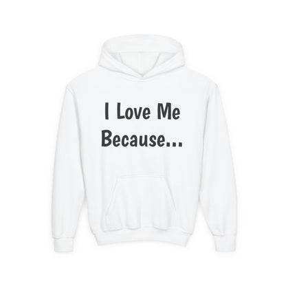 "I Love Me Because..." Hoodie-Youth