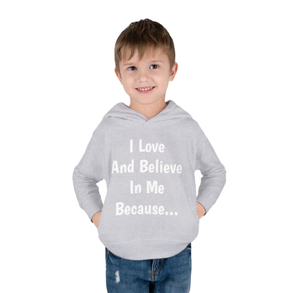 "I Love And Believe In Me Because..."  (Words Only) Hoodie-Toddler